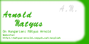 arnold matyus business card